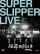 『超犀利[足八]3『團團團團團』演唱會 SUPER SLIPPER LIVE Part3 （台湾版）』